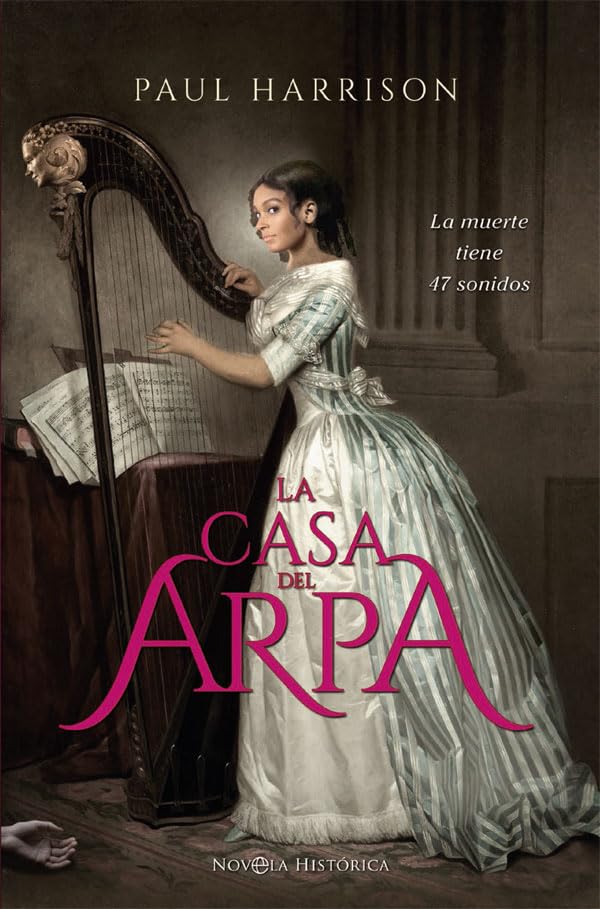La casa del arpa : la muerte tiene 47 sonidos (Novela histórica) Books