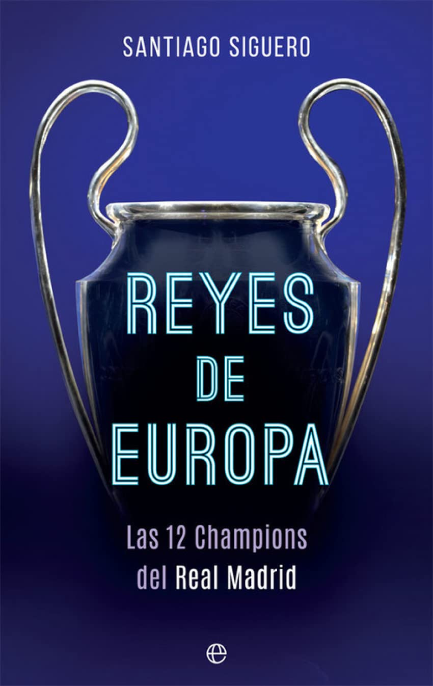 Reyes de Europa : las 12 Champions del Real Madrid (Deportes) Leisure & Fun