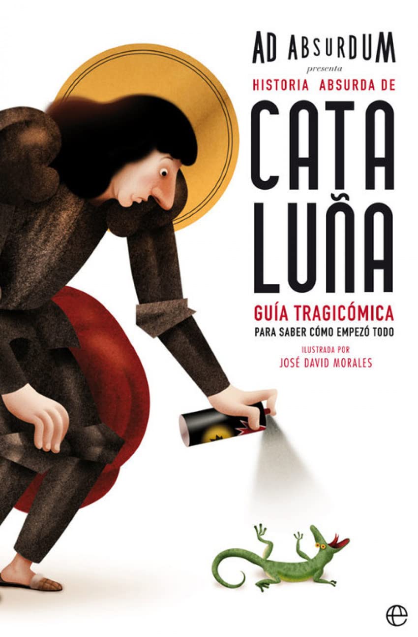 Historia absurda de Cataluña : guía tragicómica para saber cómo empezó todo Social Sciences