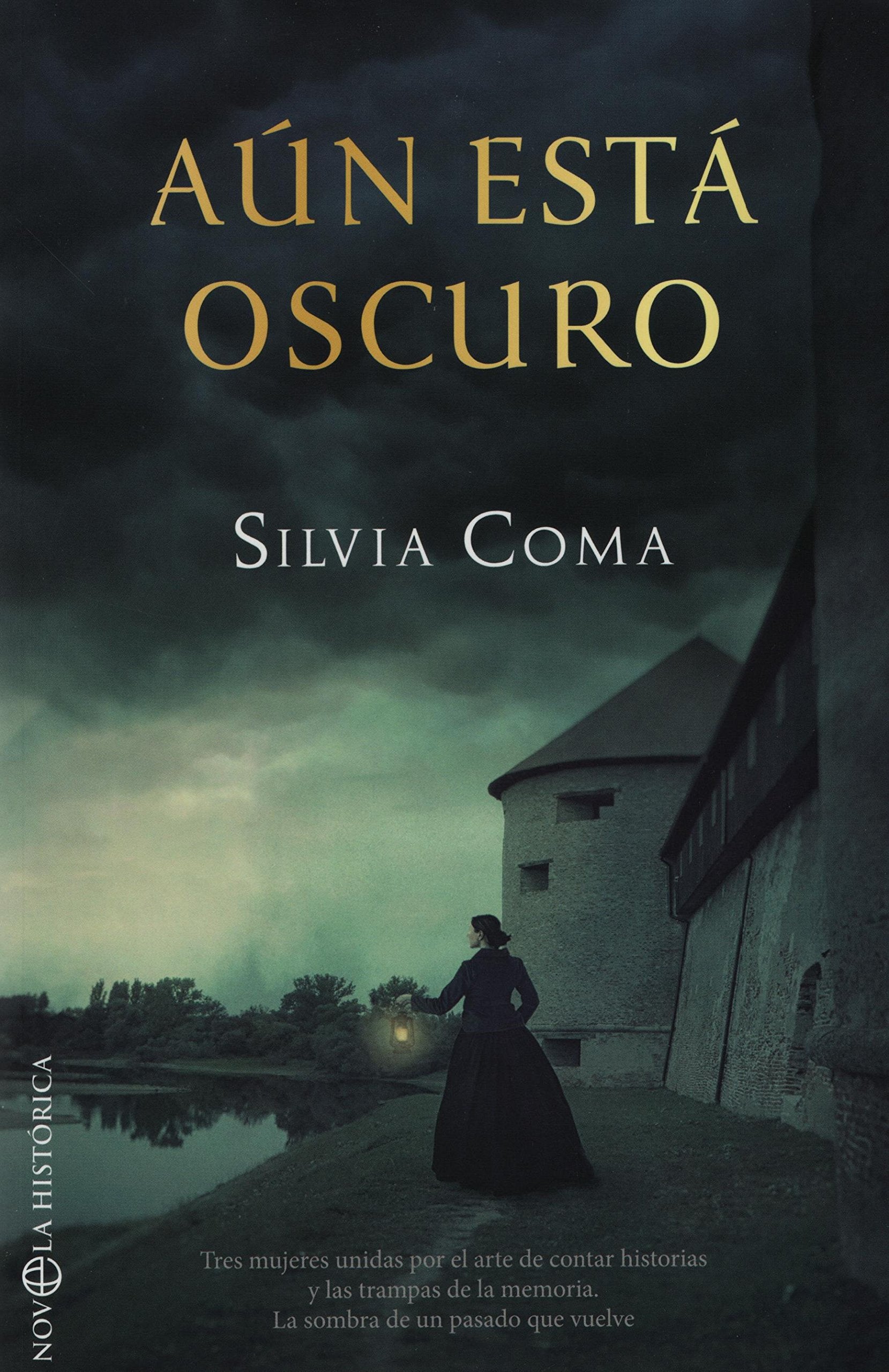 Aún está oscuro : tres mujeres unidas por el arte de contar historias y las trampas de la memoria : la sombra de un pasado que vuelve Books