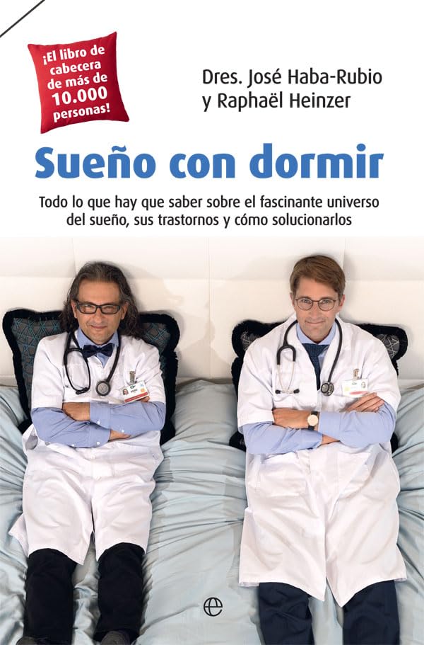 Sueño con dormir : todo lo que hay que saber sobre el fascinante universo del sueño, sus trastornos y cómo solucionarlos Religion & Esotericism