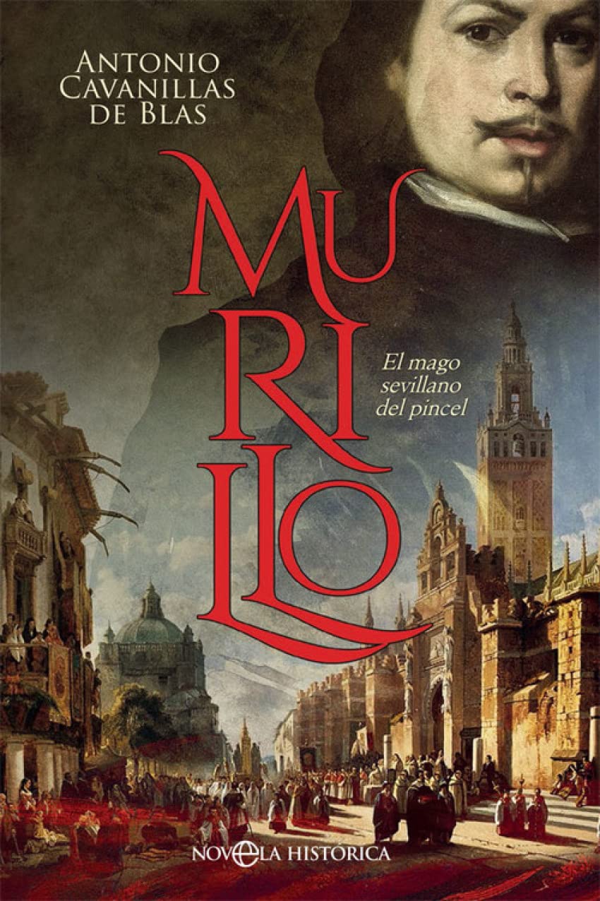 Murillo : el mago sevillano del pincel (Novela histórica) Books