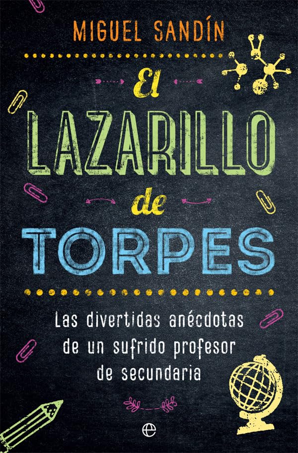 El Lazarillo de Torpes : las divertidas anécdotas de un sufrido profesor de secundaria Social Sciences