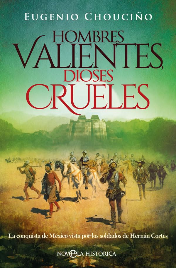Hombres valientes, dioses crueles : la conquista de México vista por los soldados de Hernán Cortés (Novela histórica) Reading Aloud & Learning to Read