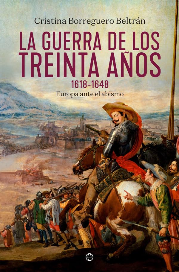 La guerra de los Treinta Años 1618-1648 : Europa ante el abismo (Historia) Social Sciences