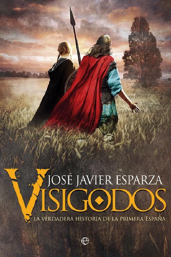 Visigodos : la verdadera historia de la primera España Social Sciences