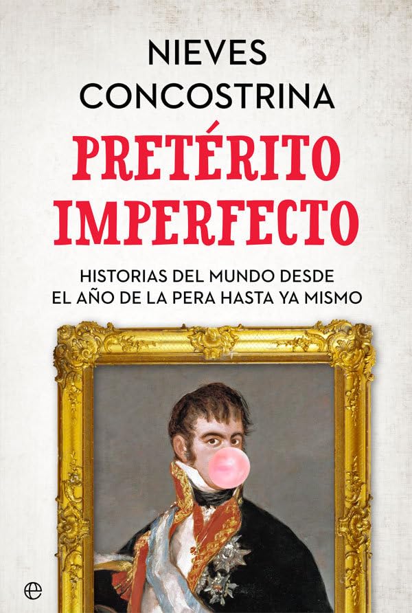 Pretérito imperfecto : historias del mundo desde el año de la pera hasta ya mismo book