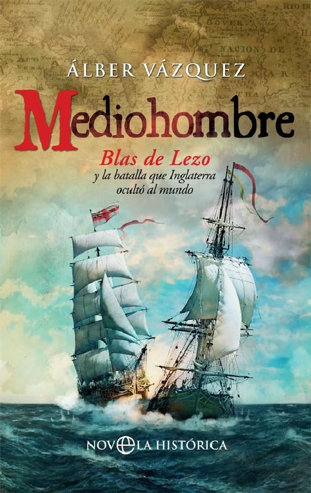 Mediohombre: Blas de Lezo y la batalla que Inglaterra ocultó al mundo book