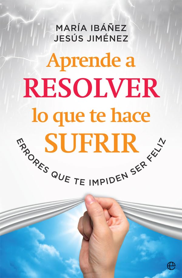 Aprende a resolver lo que te hace sufrir: Errores que te impiden ser feliz book
