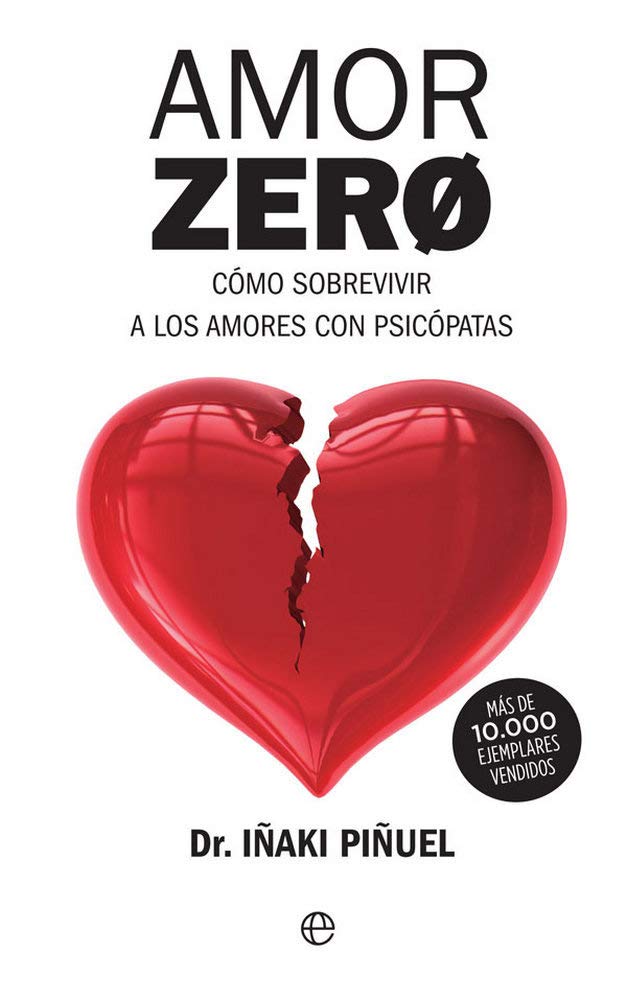 Amor zero: Cómo sobrevivir a los amores con psicópatas (Bolsillo) Books