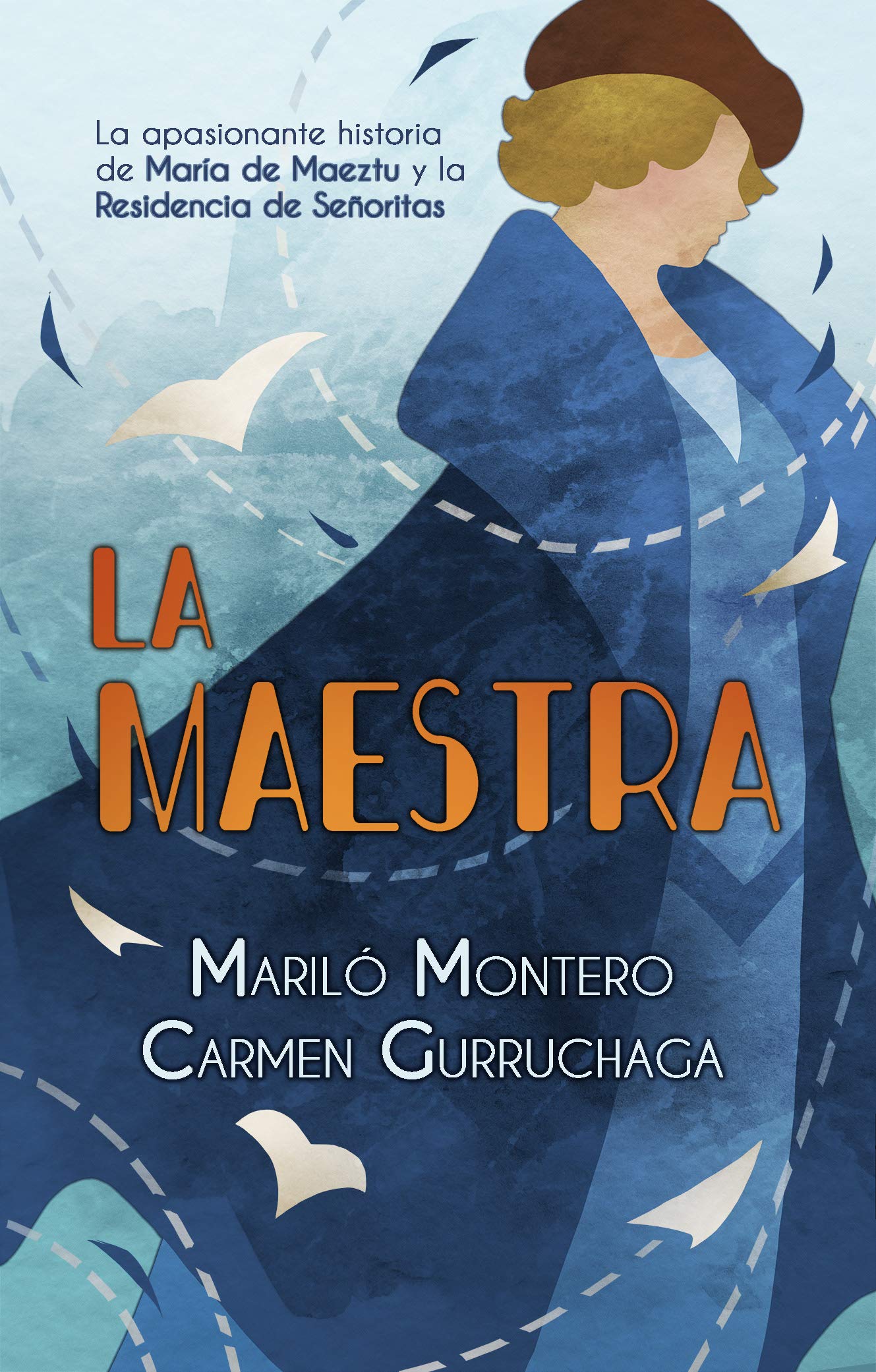 La maestra: La apasionante historia de María de Maeztu y la Residencia de Señoritas book