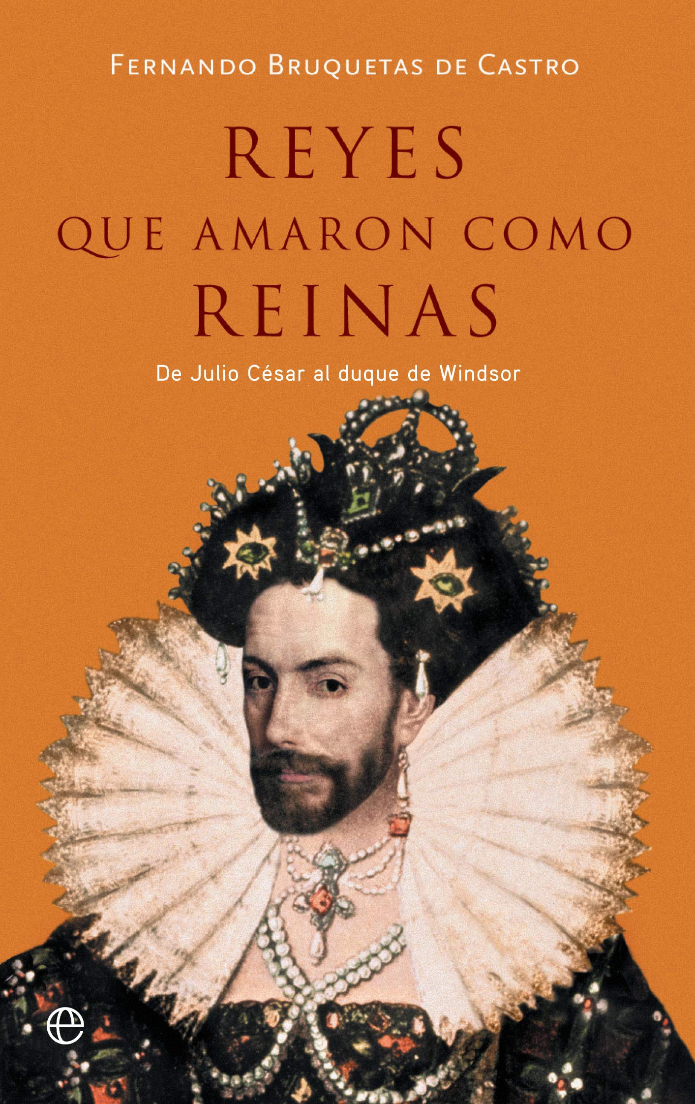 Reyes que amaron como reinas: De Julio César al duque de Windsor book