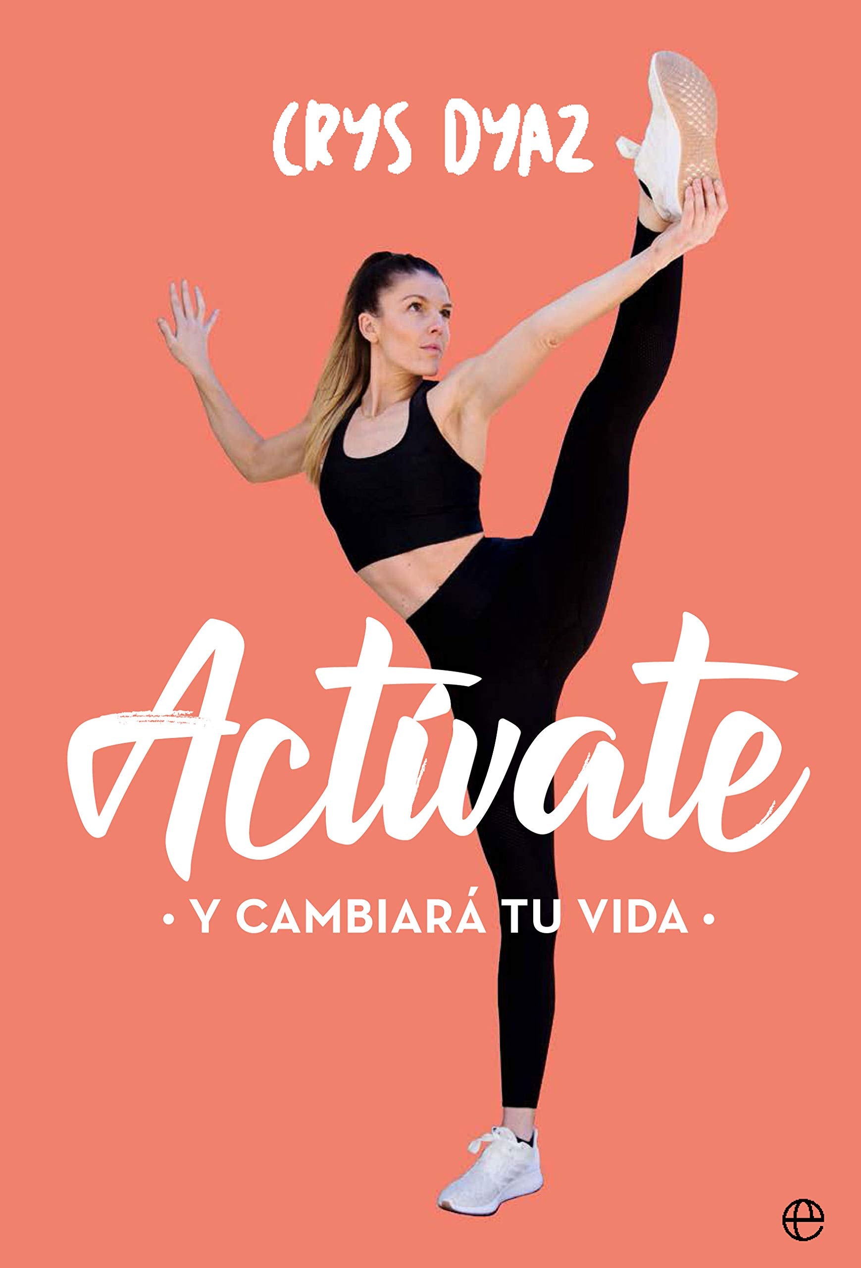 Actívate: Y cambiará tu vida (Psicología y salud) Health, Nutrition & Fitness