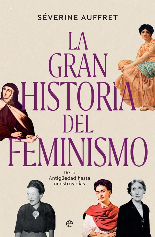 La gran historia del feminismo: De la Antigüedad hasta nuestros días Politics & History
