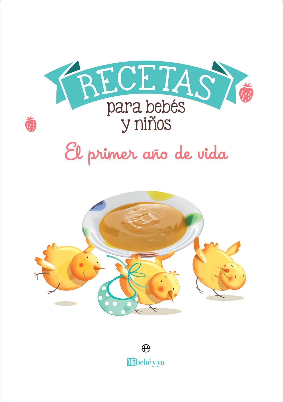 Recetas para bebés y niños : el primer año de vida book