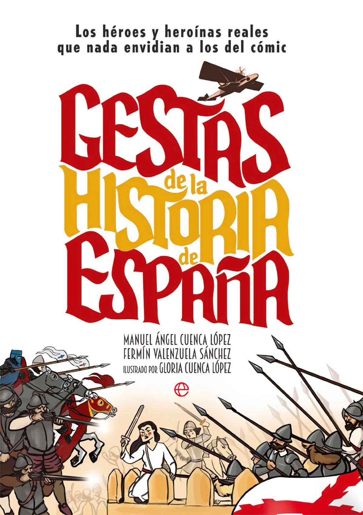 Gestas de la Historia de España: Los héroes y heroínas que nada envidian a los del cómic book