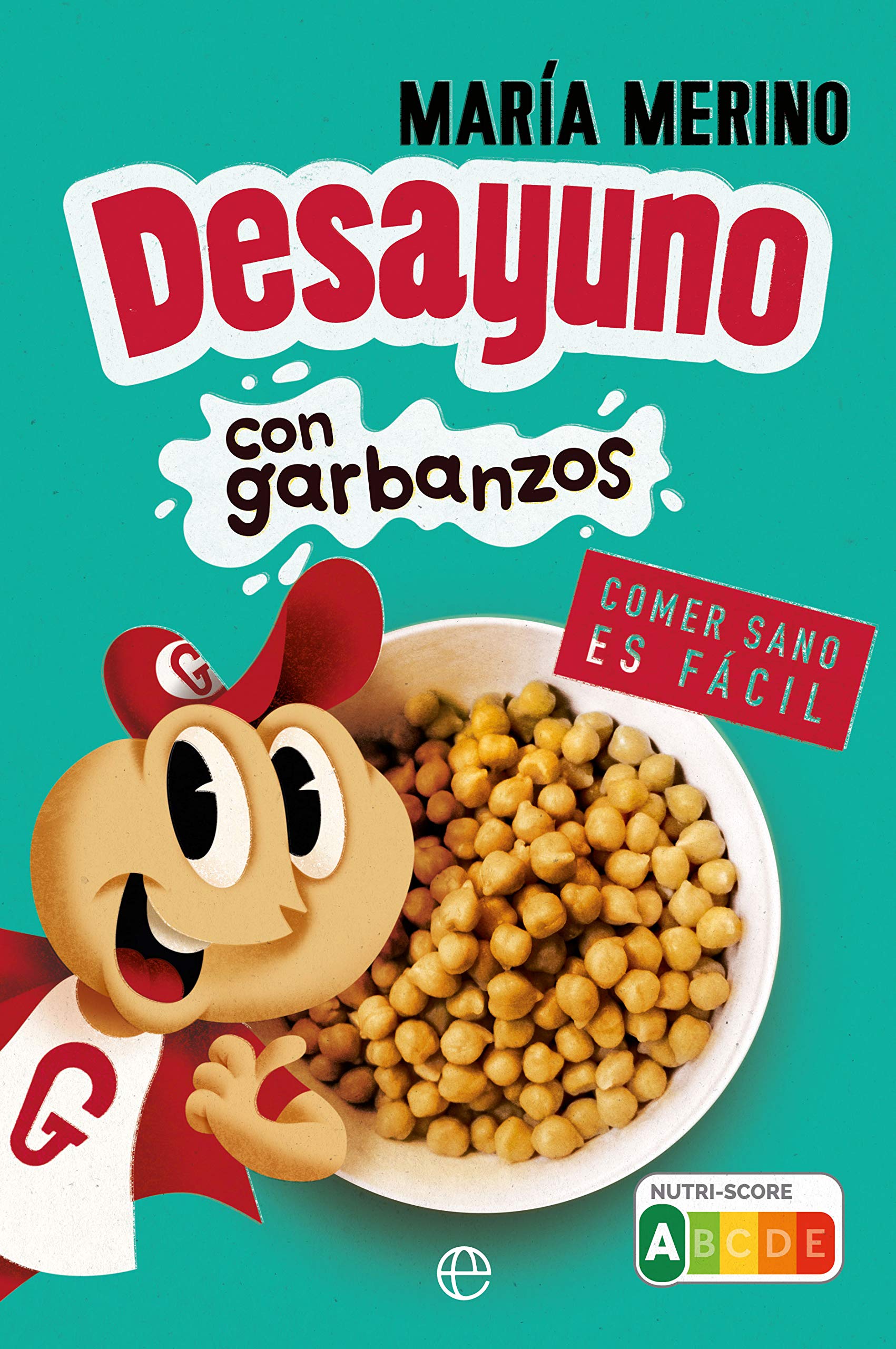Desayuno con garbanzos: Comer sano es fácil book