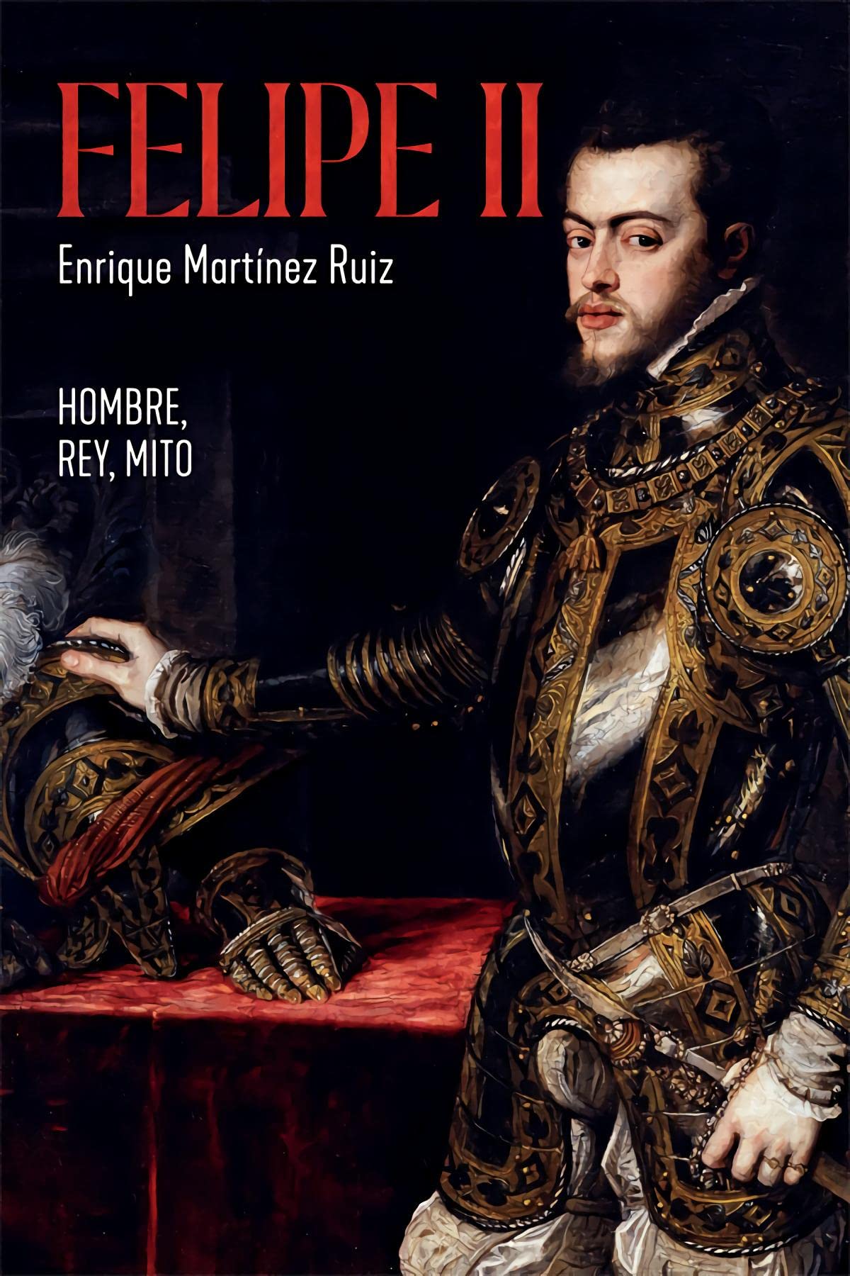 Felipe II: Hombre, rey, mito book