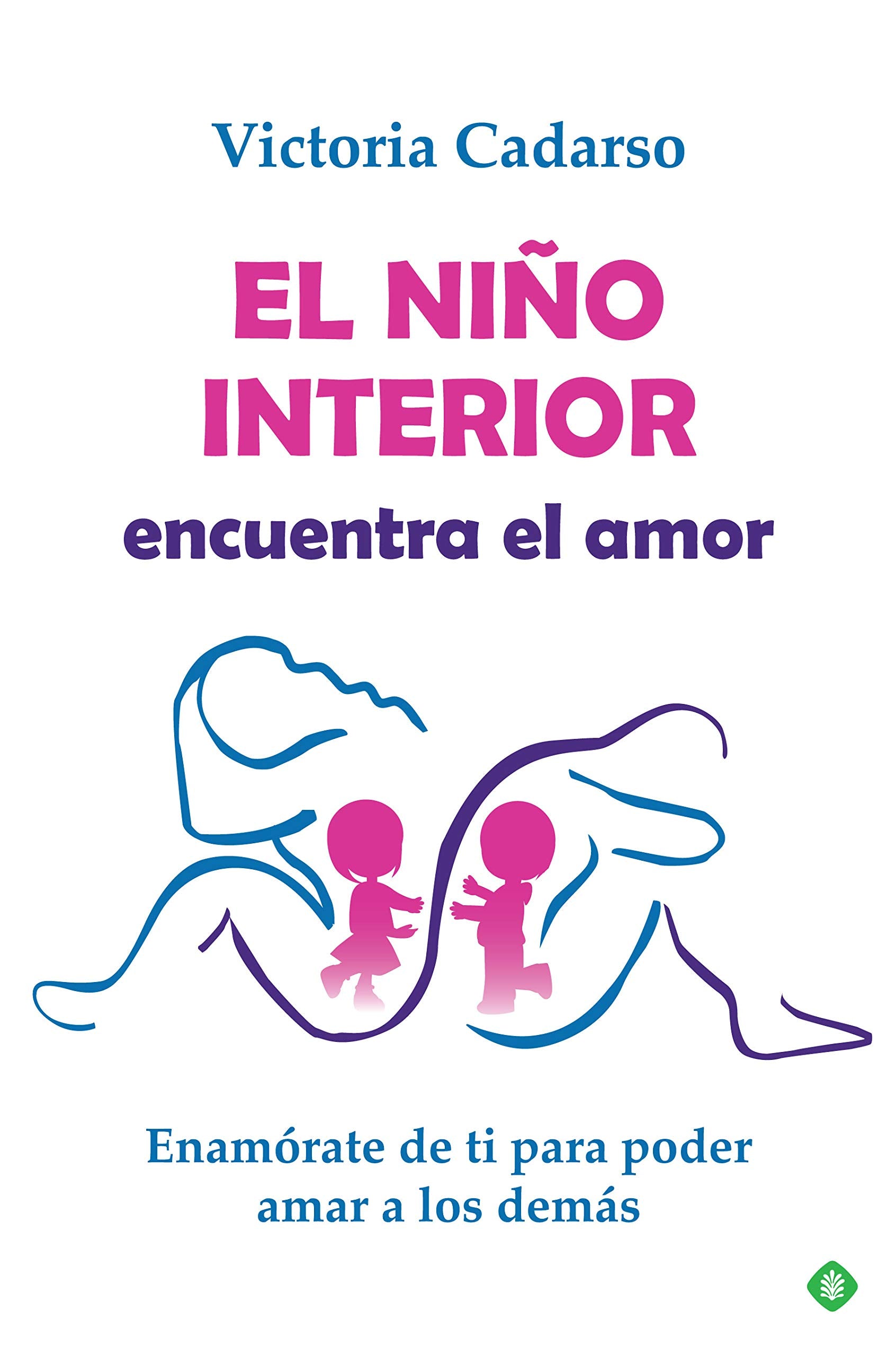 El niño interior encuentra el amor: Enamórate de ti para poder amar a los demás book