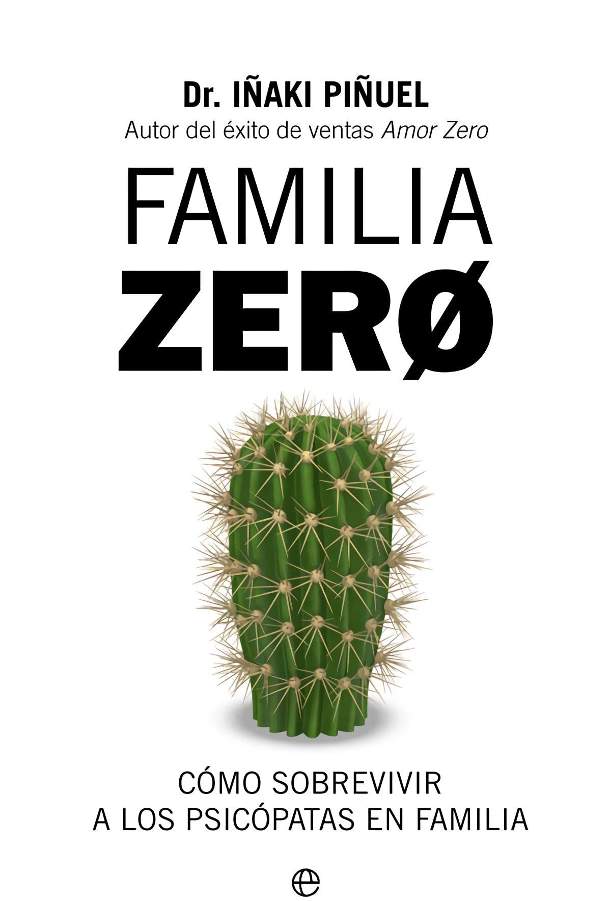 Familia Zero: Cómo sobrevivir a los psicópatas en familia (Psicología y salud) Books