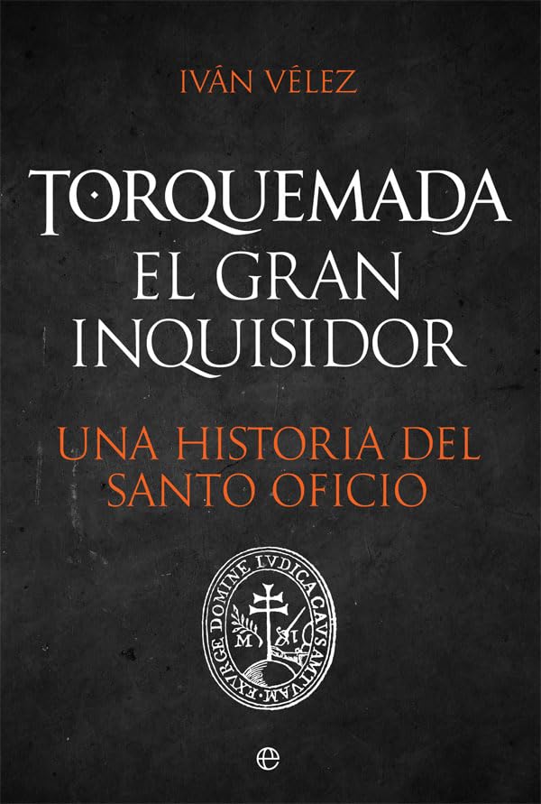 Torquemada : el gran inquisidor : una historia del santo oficio Memories