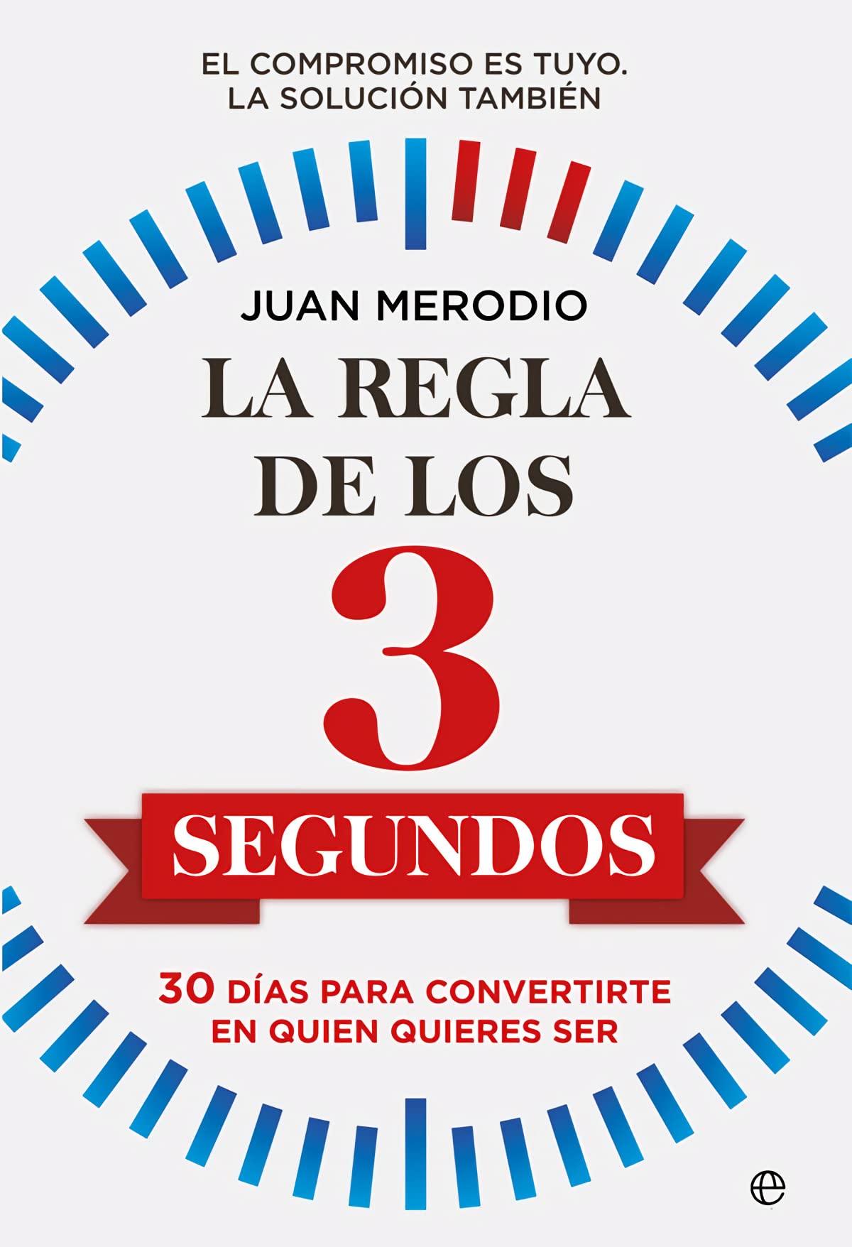 La regla de los 3 segundos: 30 días para convertirte en quien quieres ser (Psicología y salud) Books