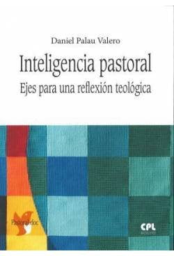 Inteligencia pastoral : ejes para una reflexión teológica (Pastoral.doc, Band 1) Religion & Esotericism