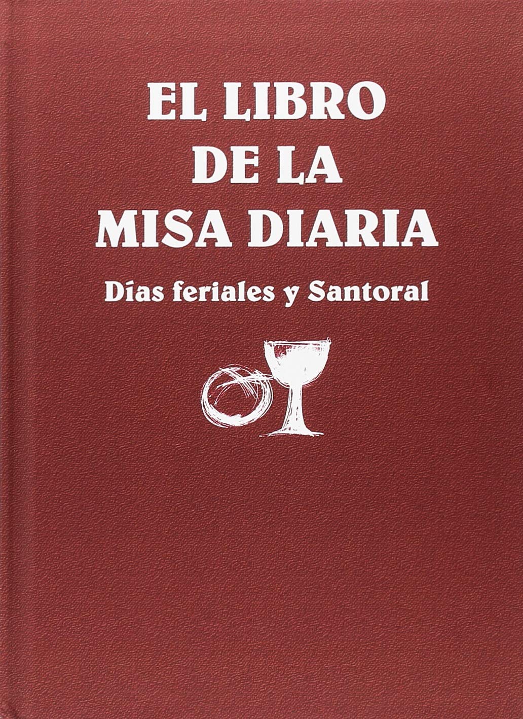 El libro de la Misa Diaria. Días feriales y Santoral (Dossiers CPL, Band 149) Religion & Esotericism