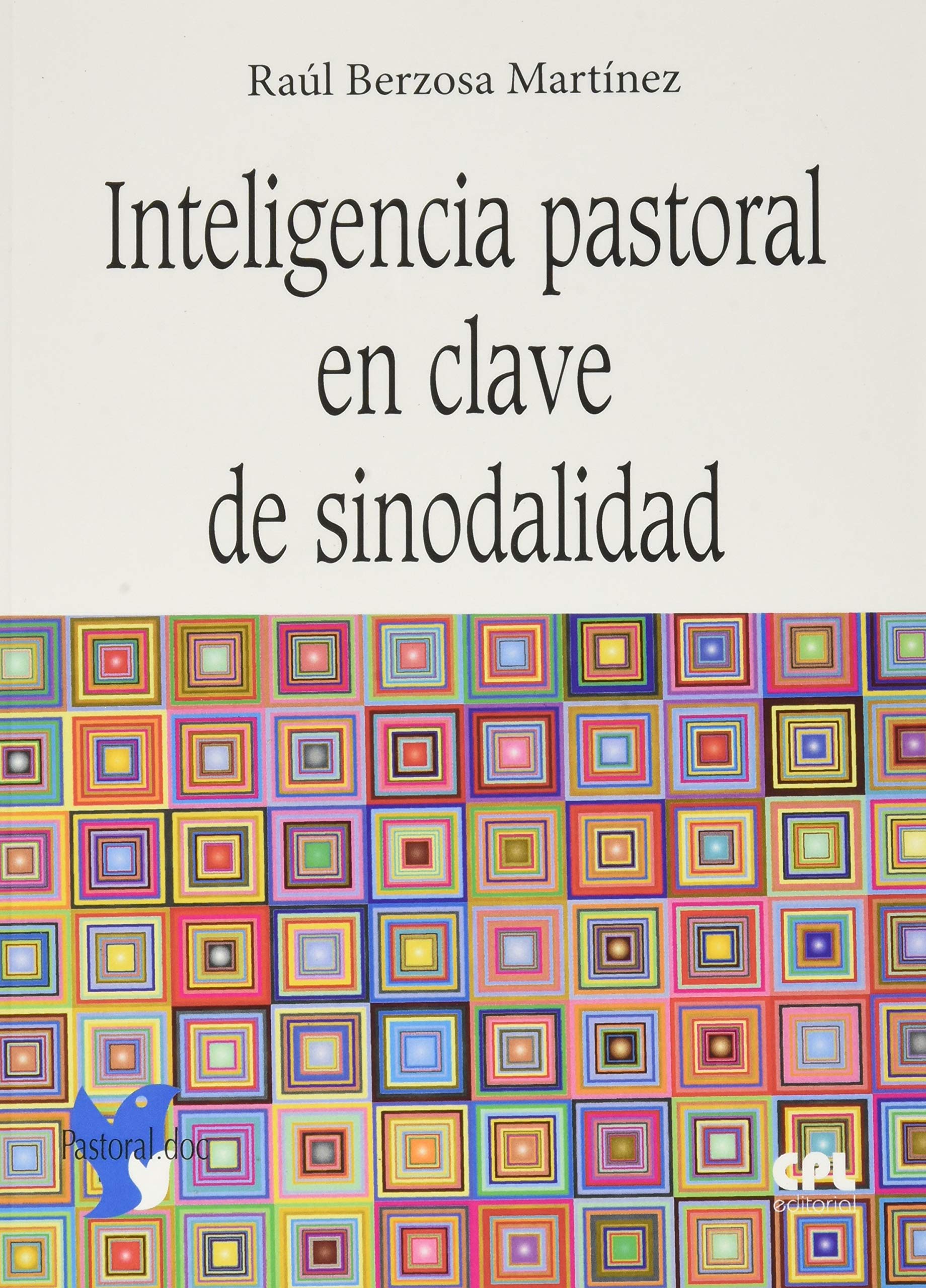 Inteligencia pastoral en clave de sinodalidad (Pastoral.doc, Band 5) Religion & Esotericism