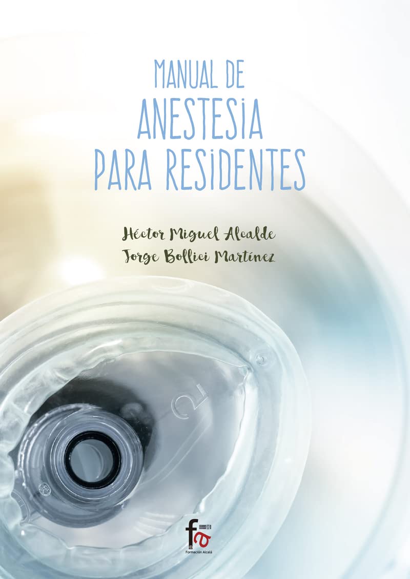Manual de anestesia para residentes (CIENCIAS SANITARIAS) Medicine