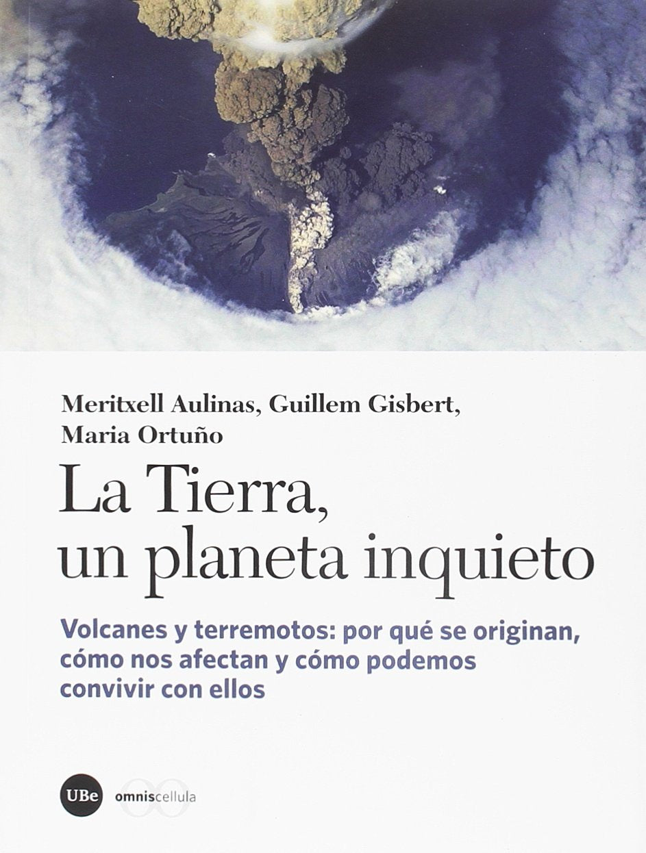La Tierra, un planeta inquieto : volcanes y terremotos : por qué se originan, cómo nos afectan y cómo podemos convivir con ellos (CATÀLISI) Learning & Reference