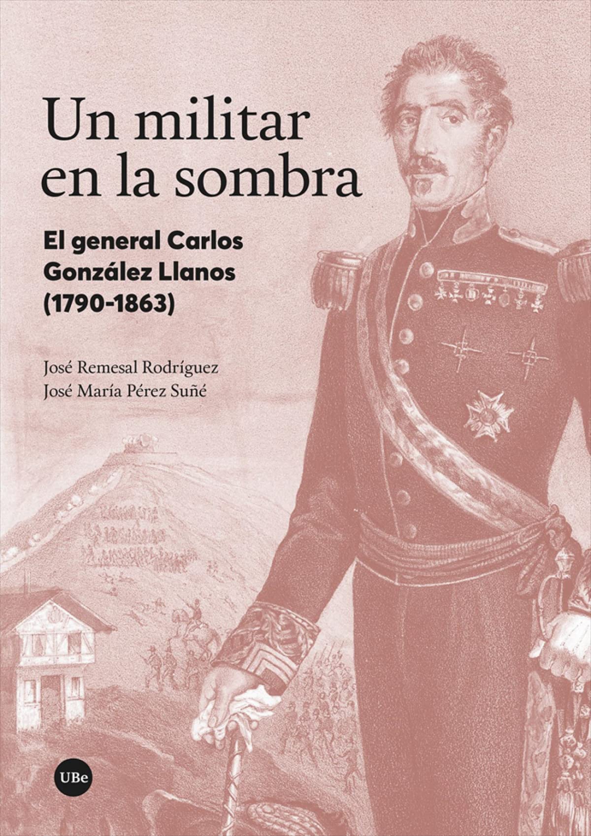 Un militar en la sombra: El general Carlos González Llanos (1790-1863) (BIBLIOTECA UNIVERSITÀRIA) Books