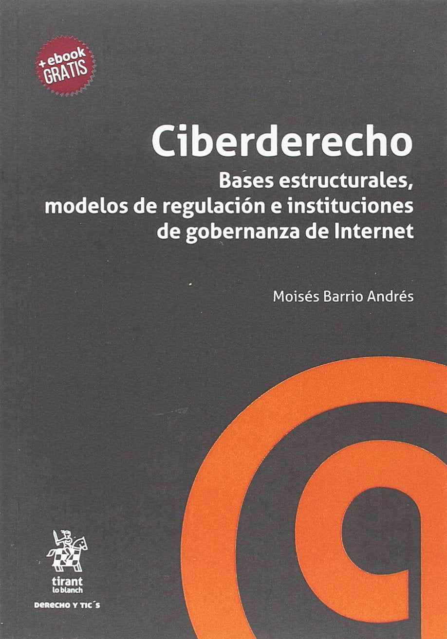 Barrio Andrés, M: Ciberderecho : bases estructurales, modelo Law
