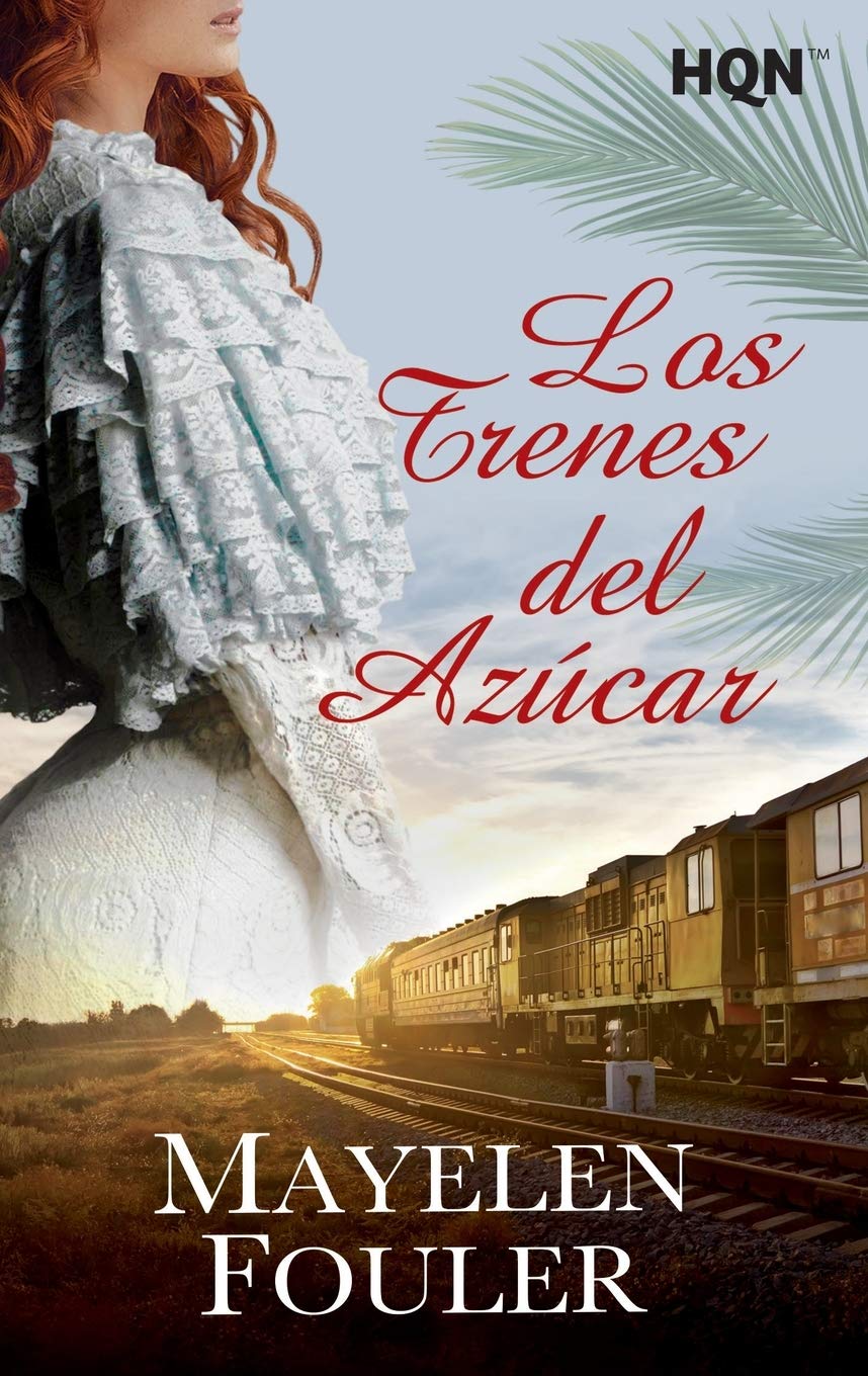 Los trenes del azúcar (HQN, Band 152) Historical Fiction