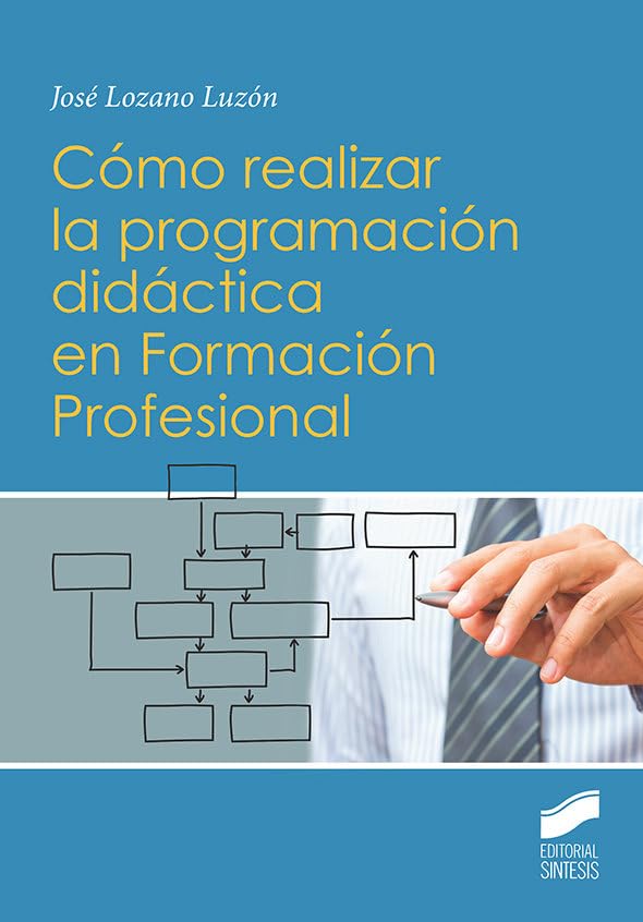 Cómo realizar la programación didáctica en formación profesional (Ciclos formativos y Bachillerato. Libros de Texto, Band 3) Study Guides