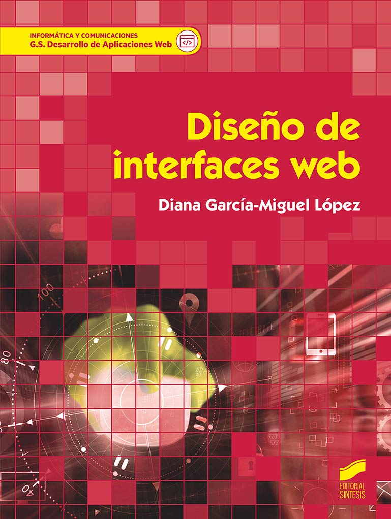 Diseño de interfaces web (Informática y comunicaciones, Band 82) Computer Science