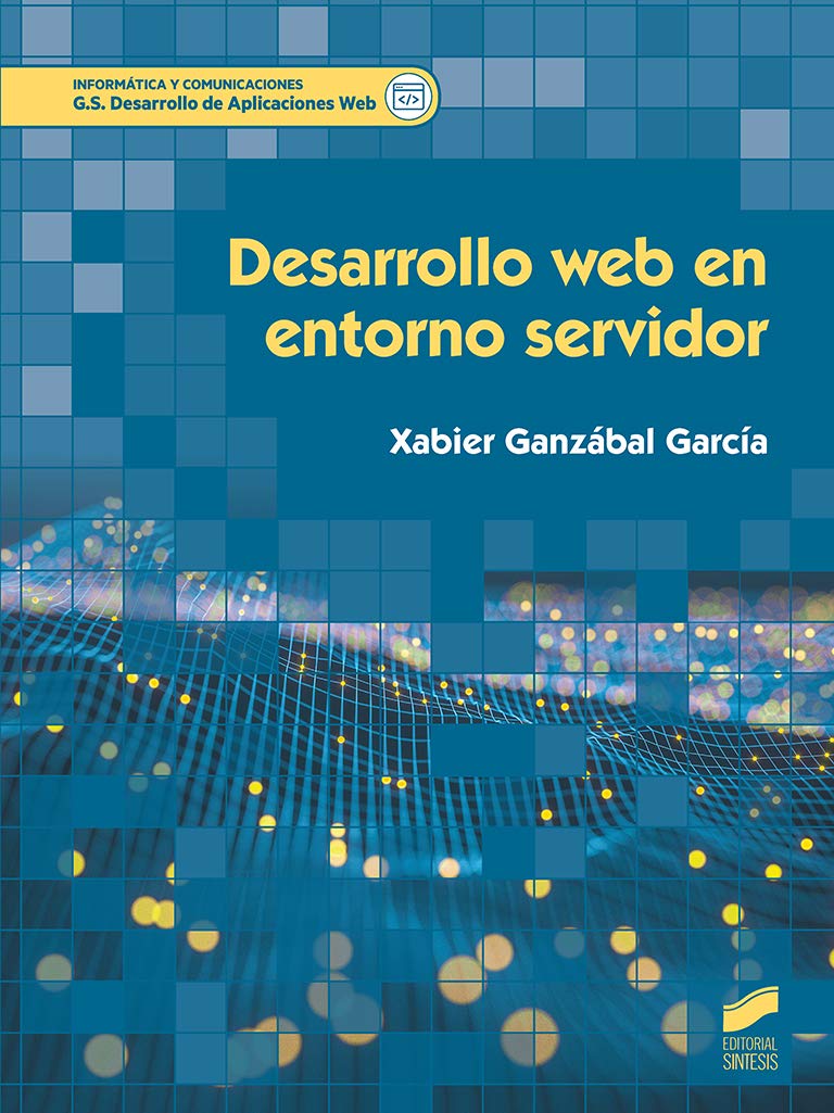 Desarrollo web en entorno servidor (Informática y comunicaciones, Band 80) Computer Science