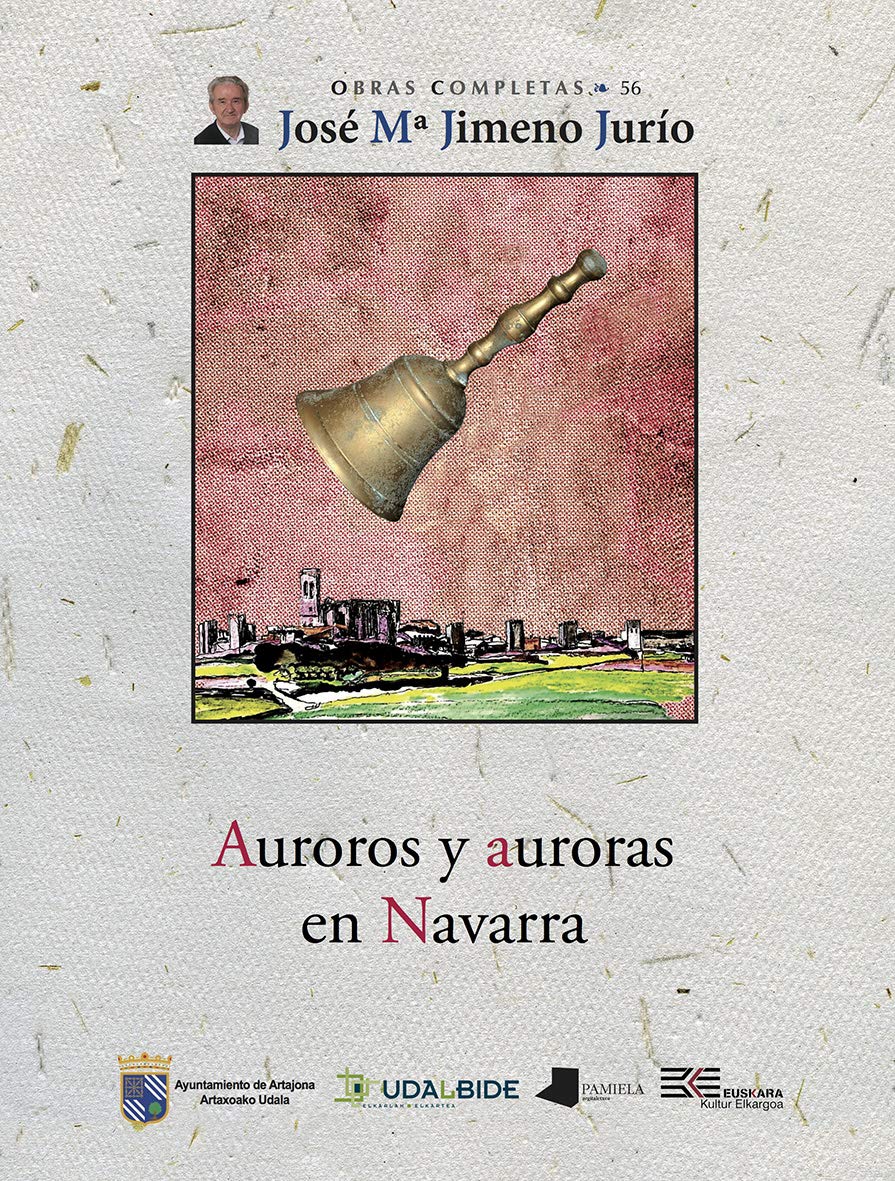 Auroros y auroras en Navarra (Obras Completas J. Mª Jimeno Jurío, Band 56) Books