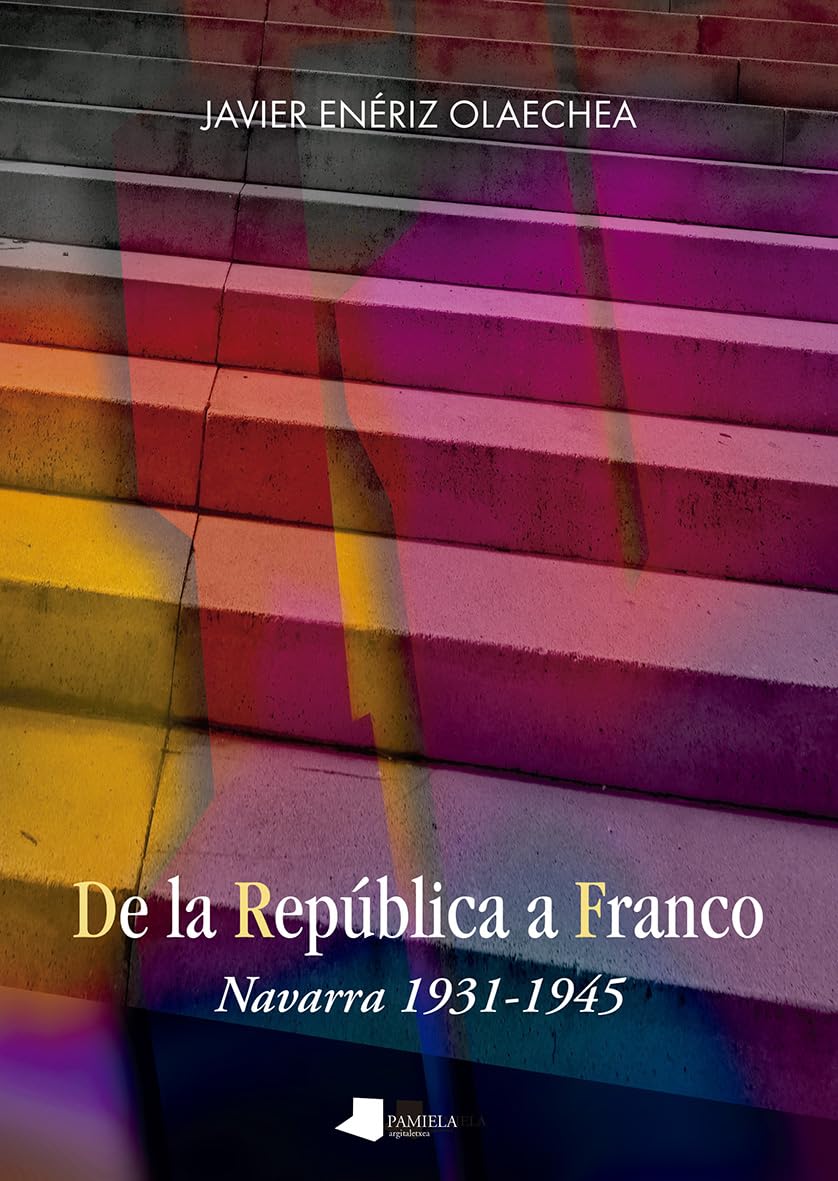 De la República a Franco: Navarra 1931-1945 (Ensayo y Testimonio, Band 265) Contemporary literature