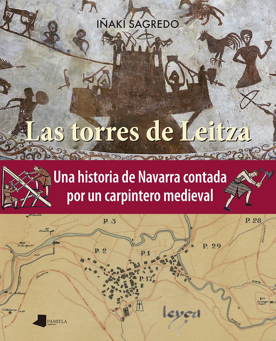 Las torres de Leitza: Una historia de Navarra contada por un carpintero medieval (Ganbara, Band 38) Contemporary literature