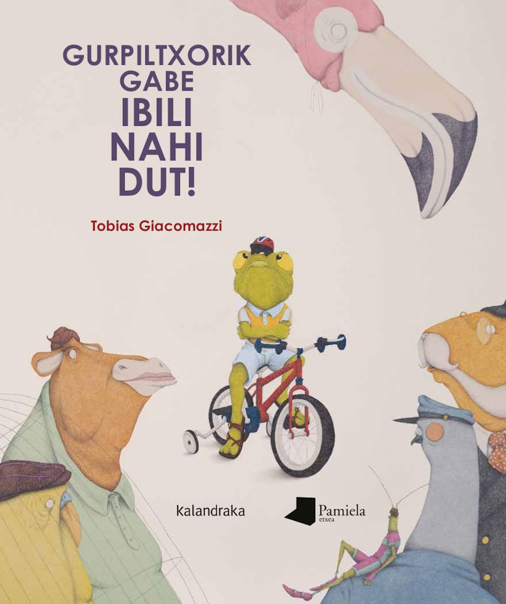 Gurpiltxorik gabe ibili nahi dut! (Tamaina Handia) Children's books