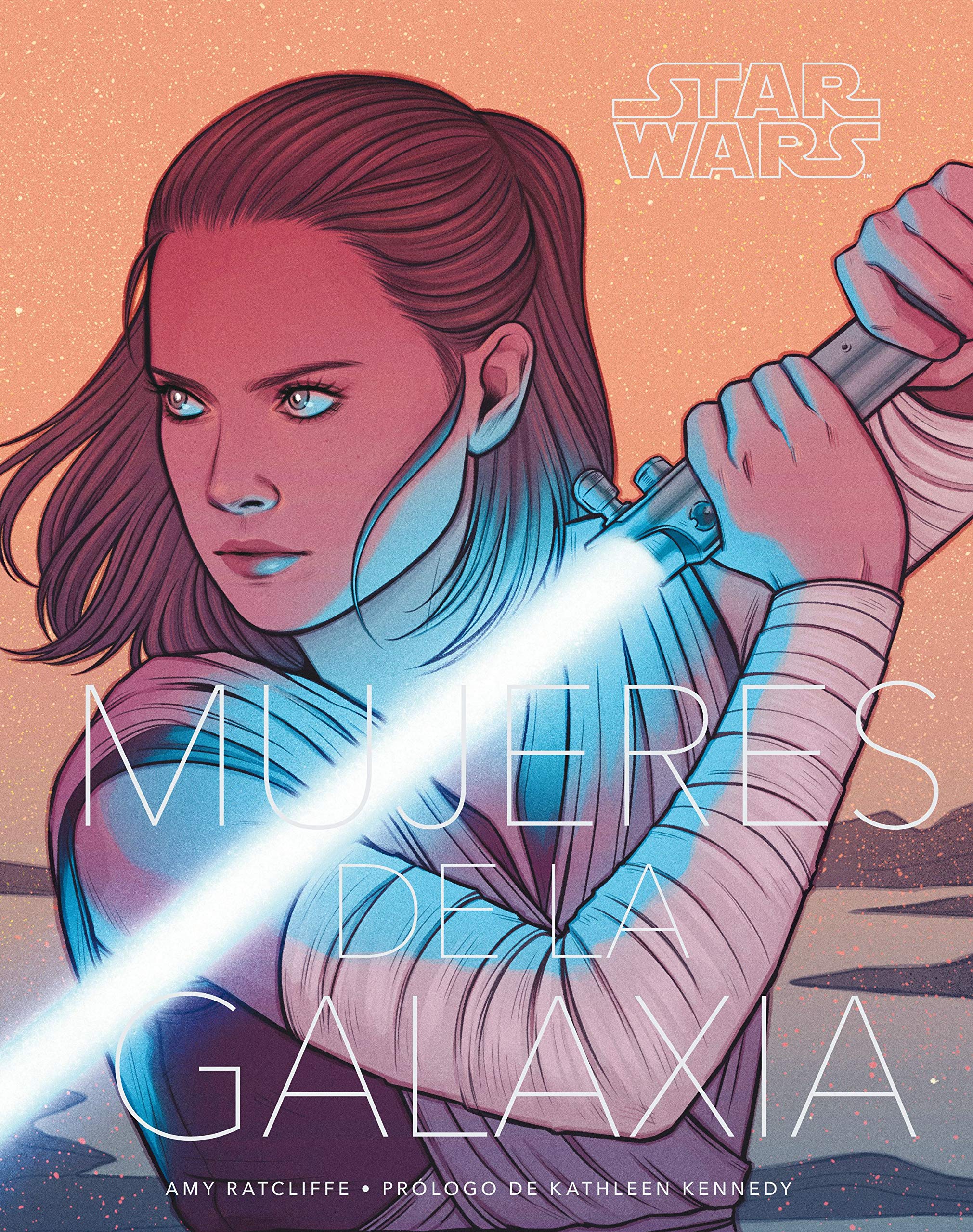 Star Wars Mujeres de la Galaxia: Prólogo de Kathleen Kennedy (Star Wars: Guías Ilustradas) Contemporary literature