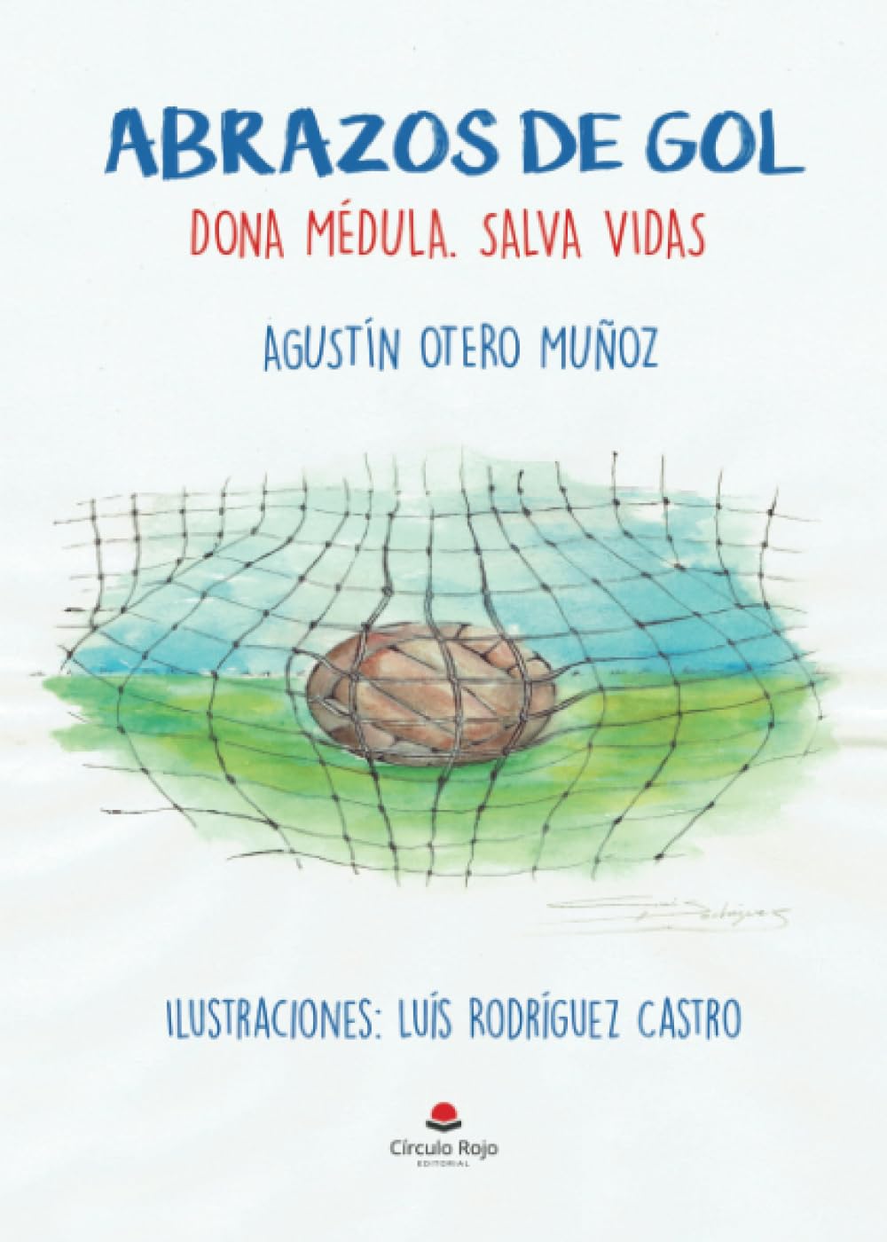 Abrazos de gol. Dona médula. Salva vidas Social Sciences