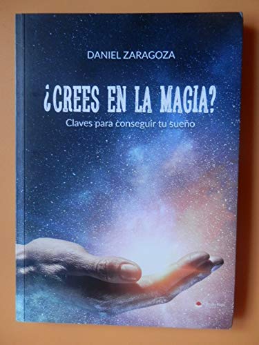 ¿CREES EN LA MAGIA? Claves para conseguir tu sueño Books