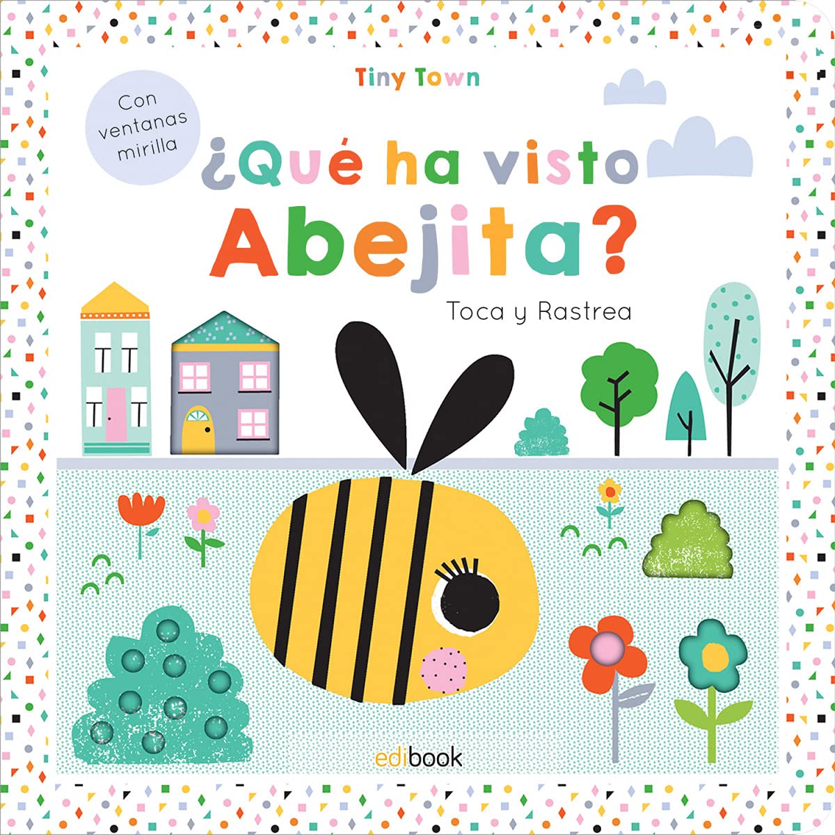 TINY TOWN- TOCA Y RASTREA ¿ QUÉ HAS VISTO LA ABEJITA ? Books