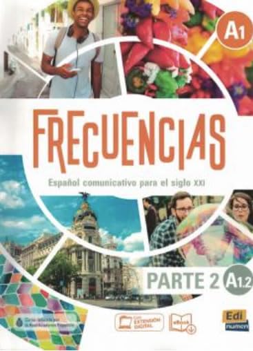 Frecuencias A1 : Part 2 : A1.2: Second part of Frecuencias A1 : A1.2 Student Book with coded access to the ELETeca Foreign Languages ​​& Dictionaries