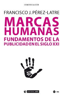 Marcas humanas: Fundamentos de la publicidad en el siglo XXI book