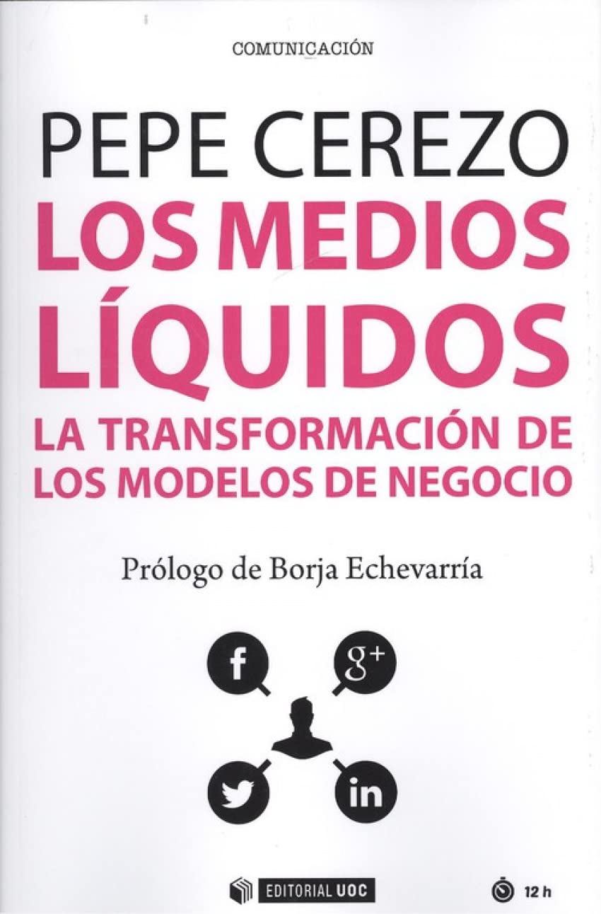 Los medios líquidos : la transformación de los modelos de negocio book