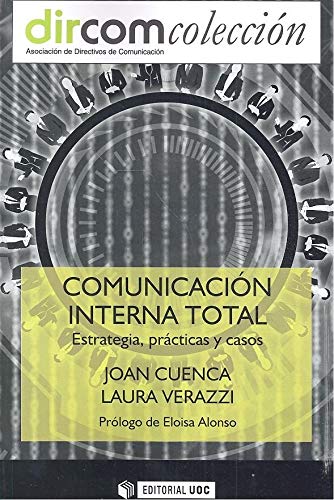 Comunicación interna total: Estrategia, prácticas y casos (Dircom, Band 14) Business, Finance & Career
