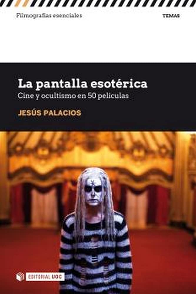 La pantalla esotérica: Cine y ocultismo en 50 películas (Filmografías Esenciales) Film, Art & Culture